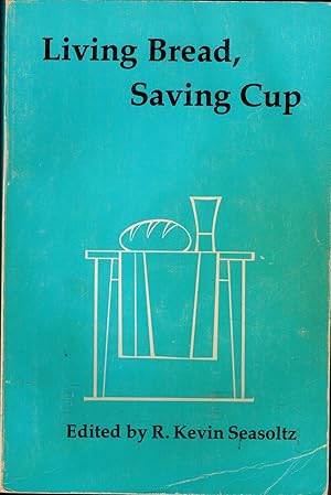 Image du vendeur pour Living Bread, Saving Cup: Readings on the Eucharist mis en vente par UHR Books