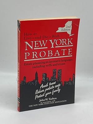 Bild des Verkufers fr How to Live-And Die-With New York Probate Estate Planning in Layman's Language, Including Wills and Trusts zum Verkauf von True Oak Books