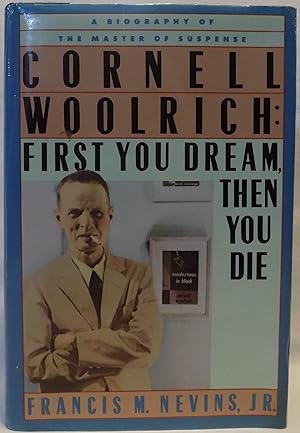 Cornell Woolrich: First You Dream, Then You Die