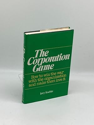 Imagen del vendedor de The Corporation Game How to Win the War with the Organization and Make Them Love It a la venta por True Oak Books