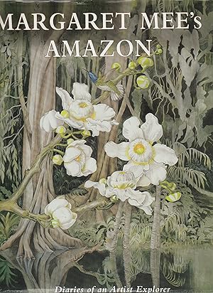 Imagen del vendedor de MARGARET MEE'S AMAZON. Diaries of an Artist Explorer a la venta por BOOK NOW