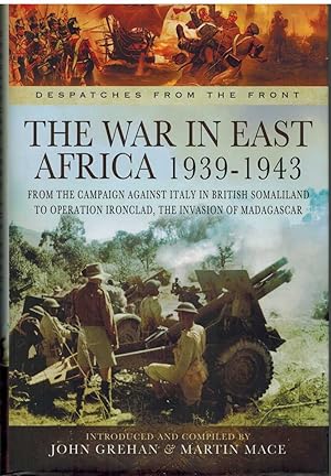 Imagen del vendedor de THE WAR IN EAST AFRICA 1939-1943 From the Campaign Against Italy in British Somaliland to Operation Ironclad, the Invasion of Madagascar a la venta por The Avocado Pit
