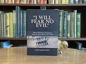 I Will Fear No Evil; Ojibwa-missionary Encounters Along the Berens River, 1875-1940