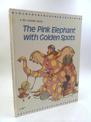 Bild des Verkufers fr The Pink Elephant with Golden Spots (A Big Golden Book) zum Verkauf von ThriftBooksVintage