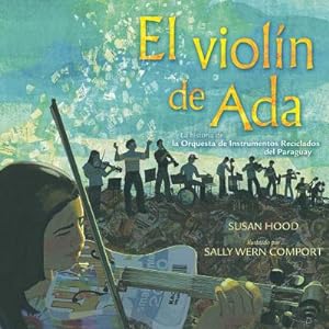 Seller image for El Violin de ADA (ADA's Violin): La Historia de la Orquesta de Instrumentos Reciclados del Paraguay (Hardback or Cased Book) for sale by BargainBookStores