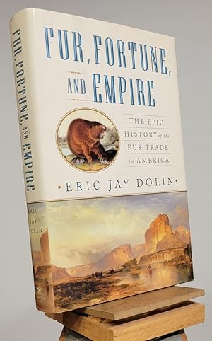 Immagine del venditore per Fur, Fortune, and Empire: The Epic History of the Fur Trade in America venduto da Henniker Book Farm and Gifts