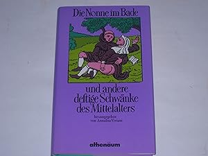 Bild des Verkufers fr Die Nonne im Bade und andere deftige Schwnke des Mittelalters. zum Verkauf von Der-Philo-soph