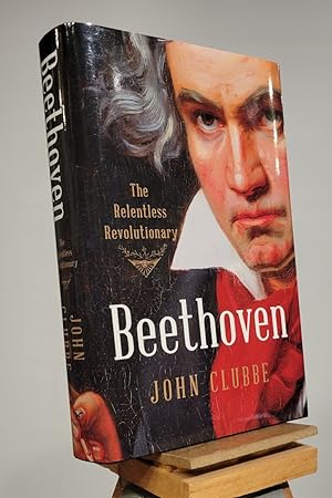 Imagen del vendedor de Beethoven: The Relentless Revolutionary a la venta por Henniker Book Farm and Gifts