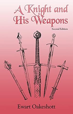 Seller image for A Knight and His Weapons for sale by Bob Vinnicombe