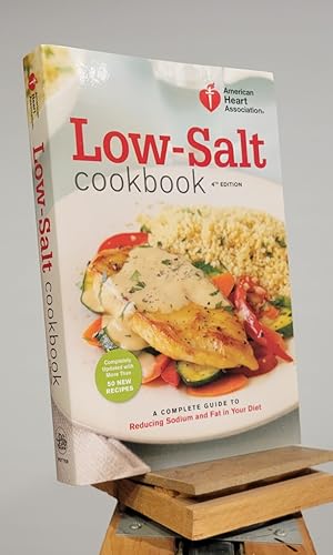 American Heart Association Low-Salt Cookbook, 4th Edition: A Complete Guide to Reducing Sodium an...