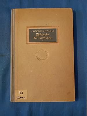 Imagen del vendedor de Philosophie der Lebensziele. Alexander Pfnder. Aus dem Nachlass hrsg. von Wolfgang Trillhaas. a la venta por Antiquariat BehnkeBuch