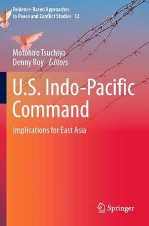 Seller image for U.S. Indo-Pacific Command: Implications for East Asia (Evidence-Based Approaches to Peace and Conflict Studies) [Paperback ] for sale by booksXpress