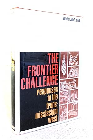 Seller image for The Frontier Challenge: response to the Trans-Mississippi West for sale by Structure, Verses, Agency  Books