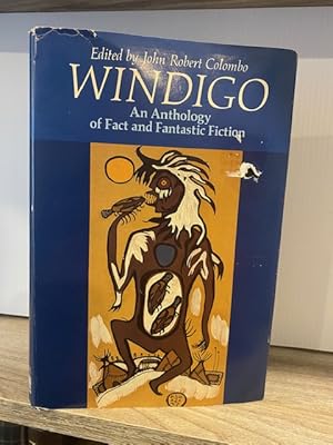 WINDIGO AN ANTHOLOGY OF FACT AND FANTASTIC FICTION.