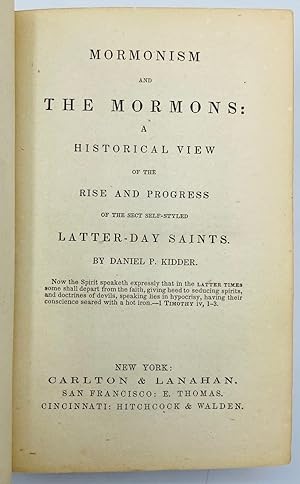 Mormonism and the Mormons: A Historical View of the Rise and Progress of the Sect self-styled Lat...