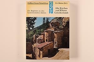 ALTE KIRCHEN UND KLÖSTER GRIECHENLANDS. e. Begleiter zu d. byzantin. Stätten