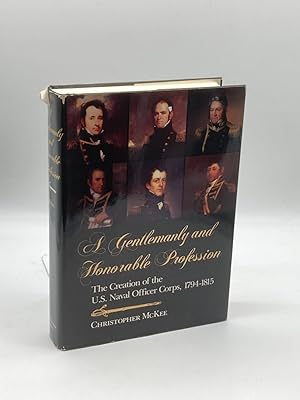 Seller image for Gentlemanly and Honorable Profession The Creation of the U. S. Naval Officer Corps, 1794-1815 for sale by True Oak Books
