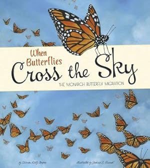 Bild des Verkufers fr When Butterflies Cross the Sky: The Monarch Butterfly Migration (Paperback or Softback) zum Verkauf von BargainBookStores