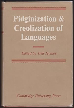 Seller image for PIDGINIZATION AND CREOLIZATION OF LANGUAGES Proceedings of a Conference Held At the University of the West Indies Mona, Jamaica, April 1968 for sale by Easton's Books, Inc.