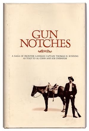 Image du vendeur pour Gun Notches: A Saga of Frontier Lawman Thomas H. Rynnig as Told to Al Cohn and Joe Chisholm mis en vente par Once Read Books