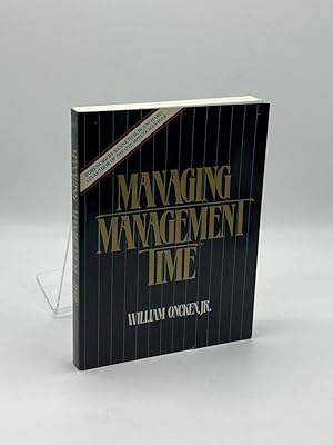 Bild des Verkufers fr Managing Management Time Who's Got the Monkey? zum Verkauf von True Oak Books