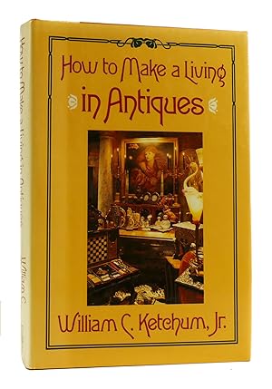 Seller image for HOW TO MAKE A LIVING IN ANTIQUES for sale by Rare Book Cellar