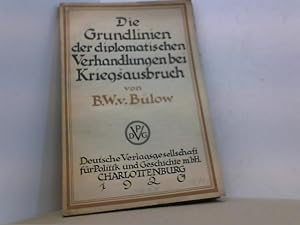 Seller image for Die Grundlinien der diplomatischen Verhandlungen bei Kriegsausbruch. for sale by Antiquariat Uwe Berg