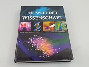 Die Welt der Wissenschaft Physik, Astronomie, Biologie, Chemie, Geologie, Medizin