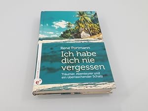 Seller image for Ich habe dich nie vergessen Trumer, Abenteurer und ein berraschender Schatz for sale by SIGA eG