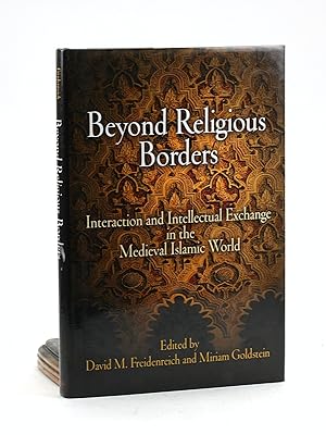 Seller image for Beyond Religious Borders: Interaction and Intellectual Exchange in the Medieval Islamic World (Jewish Culture and Contexts) for sale by Arches Bookhouse