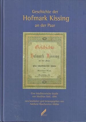 Seller image for Geschichte der Hofmark Kissing an der Paar: eine lokalhistorische Studie for sale by bcher-stapel