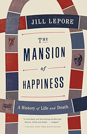 The Mansion of Happiness: A History of Life and Death