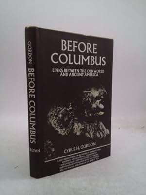 Imagen del vendedor de Before Columbus; Links Between the Old World and Ancient America, a la venta por ThriftBooksVintage