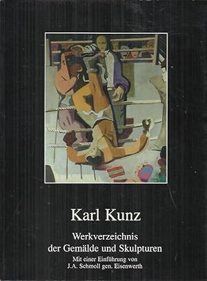 Bild des Verkufers fr Karl Kunz: (1905 - 1971) ; Werkverzeichnis der Gemlde und Skulpturen zum Verkauf von bcher-stapel