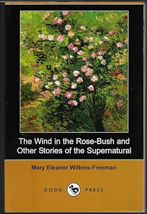 Bild des Verkufers fr THE WIND IN THE ROSE-BUSH and Other Stories of the Supernatural zum Verkauf von Books from the Crypt
