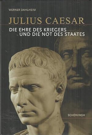 Bild des Verkufers fr Julius Caesar : die Ehre des Kriegers und die Not des Staates zum Verkauf von bcher-stapel