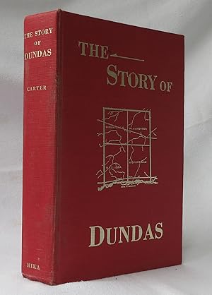 The Story of Dundas From 1784 to 1904