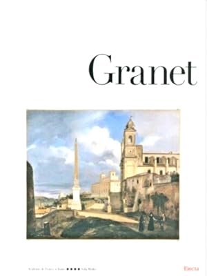 Seller image for Granet. Roma e Parigi, la natura romantica. Roma, Villa Medici, Accademia di Francia a Roma, 1 aprile - 24 maggio 2009. for sale by FIRENZELIBRI SRL