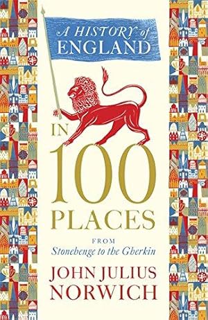 Seller image for A History of England in 100 Places: From Stonehenge to the Gherkin for sale by WeBuyBooks