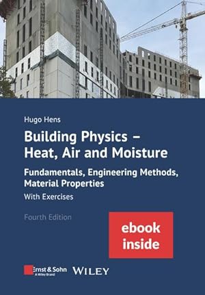 Seller image for Building Physics - Heat, Air and Moisture : Fundamentals, Engineering Methods, Material Properties With Exercises. (incl. ebook as PDF) for sale by AHA-BUCH GmbH