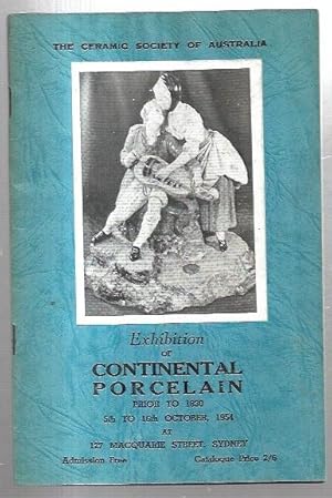 Immagine del venditore per Exhibition of Continental Porcelain Prior to 1830, 5th to 16th October, 1954 at 127 Macquarie Street, Sydney. venduto da City Basement Books