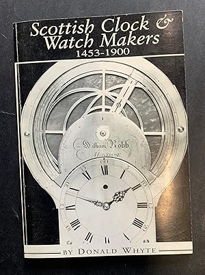 Bild des Verkufers fr Scottish Clock & Watch Makers 1453-1900 zum Verkauf von The Known World Bookshop