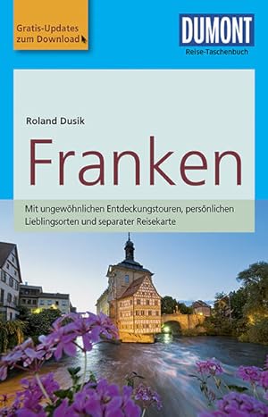DuMont Reise-Taschenbuch Reiseführer Franken: mit Online-Updates zum Gratis-Download: Mit ungewöh...
