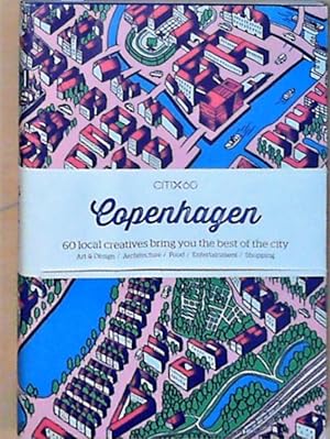 CITIx60 City Guides - Copenhagen: 60 local Creatives bring you the best of the City. Art & Design...