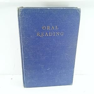 Seller image for Oral Reading: Discussion and Principles and an Antholgy of Practice Materials From Literature Classical and Modern for sale by Cat On The Shelf