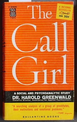 Seller image for The Call Girl: A Social and Psychoanalytic Study ( (Novel of Film starring Anne Francis, Lloyd Nolan, Kay Medford, John Kerr; Ballantine Books # F280K for sale by Comic World