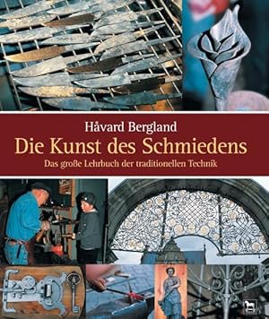 Seller image for Die Kunst des Schmiedens: Das groe Lehrbuch der traditionellen Technik: Das grosse Lehrbuch der traditionellen Technik for sale by Studibuch