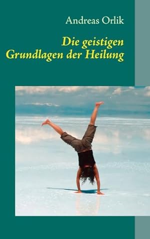 Seller image for Die geistigen Grundlagen der Heilung for sale by Studibuch