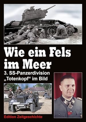 Bild des Verkufers fr Wie ein Fels im Meer (2): Bildband: Kriegsgeschichte der 3. SS-Panzerdivision ?Totenkopf? zum Verkauf von Studibuch