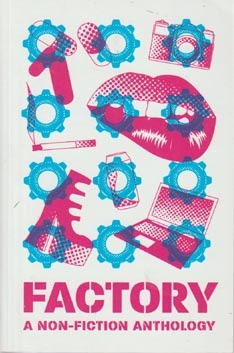 Seller image for FACTORY. A NON-FICTION ANTHOLOGY for sale by Black Stump Books And Collectables